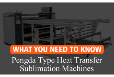 What You Need to Know Pengda Type Heat Transfer Sublimation Machines